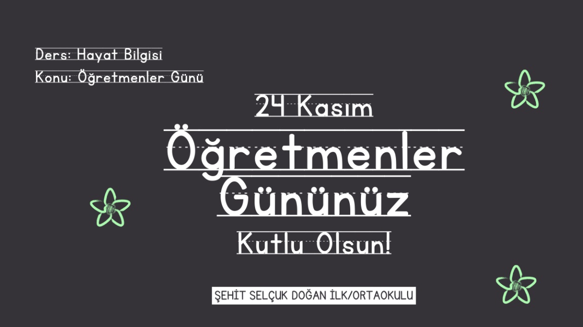 24 KASIM ÖĞRETMENLER GÜNÜ KUTLAMASINDAN GERİYE KALANLAR...